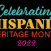 All about Hispanic Heritage Month 2022